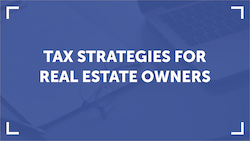 Tax Strategies for Real Estate Owners