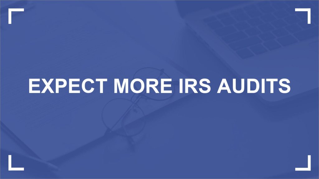 Expect More IRS Audits