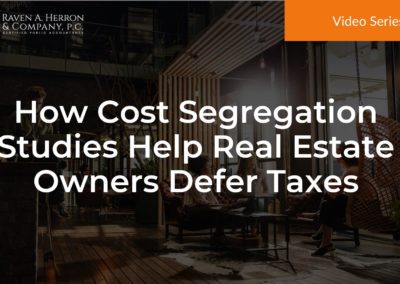 How Cost Segregation Studies Help Real Estate Owners Defer Taxes